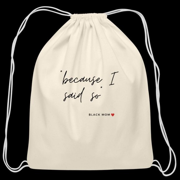 Cotton Drawstring Bag | Because I Said So - Picture 2 of 2